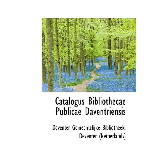 Catalogus Bibliothecae Publicae Daventriensis (Paperback)
