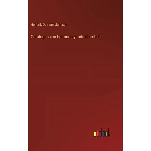 Catalogus van het oud synodaal archief (Hardcover)