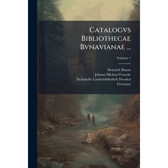 Catalogvs Bibliothecae Bvnavianae ..., Volume 1 Paperback