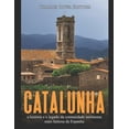 thumbnail image 1 of Catalunha : a história e o legado da comunidade autônoma mais famosa da Espanha (Paperback), 1 of 1