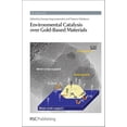 thumbnail image 1 of Catalysis Environmental Catalysis Over Gold-Based Materials, Book 13, (Hardcover), 1 of 1