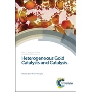 Catalysis Heterogeneous Gold Catalysts and Catalysis, Book 18, Hardcover