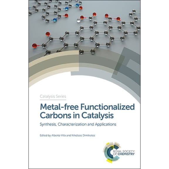 Catalysis Metal-Free Functionalized Carbons in Catalysis: Synthesis, Characterization and Applications, Book 31, (Hardcover)