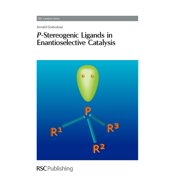 Catalysis P-Stereogenic Ligands in Enantioselective Catalysis, Book 7, Hardcover