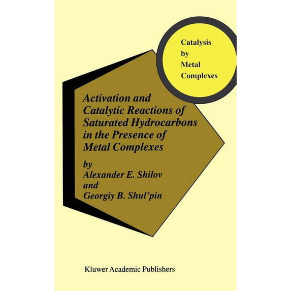 Catalysis by Metal Complexes Activation and Catalytic Reactions of Saturated Hydrocarbons in the Presence of Metal Complexes, Book 21, (Hardcover)
