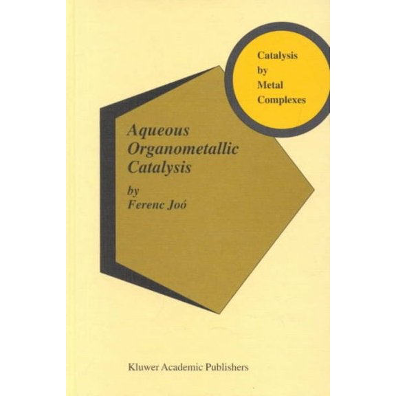 Catalysis by Metal Complexes: Aqueous Organometallic Catalysis (Hardcover)