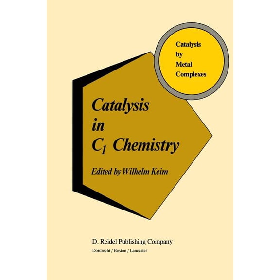Catalysis by Metal Complexes Catalysis in C1 Chemistry, Book 4, (Paperback)