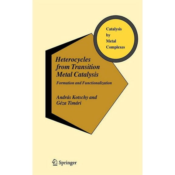 Catalysis by Metal Complexes Heterocycles from Transition Metal Catalysis: Formation and Functionalization, Book 28, (Hardcover)