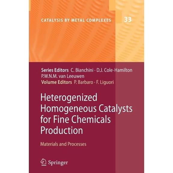Catalysis by Metal Complexes Heterogenized Homogeneous Catalysts for Fine Chemicals Production: Materials and Processes, Book 33, (Paperback)