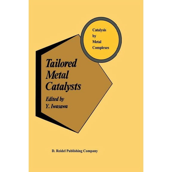 Catalysis by Metal Complexes Tailored Metal Catalysts, Book 7, (Paperback)