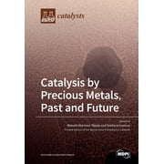 Catalysis by Precious Metals, Past and Future, Paperback