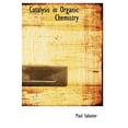 thumbnail image 1 of Catalysis in Organic Chemistry (Hardcover), 1 of 1