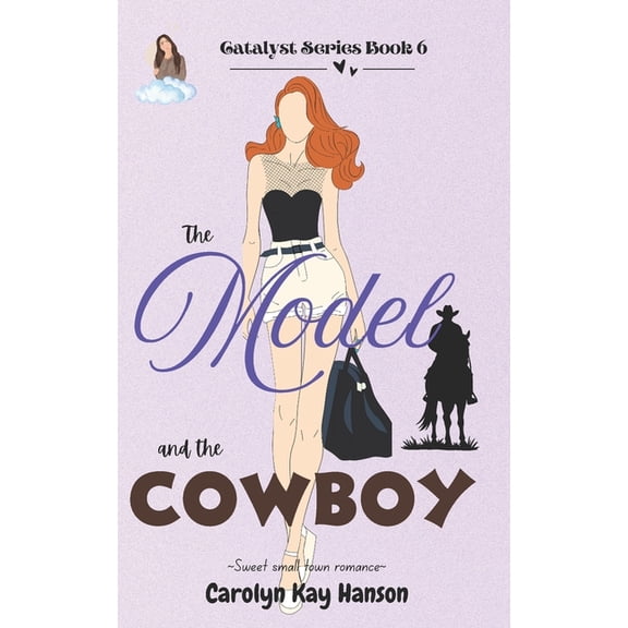 Catalyst The Model and the Cowboy: Clean Romantic Comedy, Book 6, (Paperback)