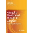 thumbnail image 1 of Catalyzing Development Through ICT Adoption: The Developing World Experience, (Hardcover), 1 of 1