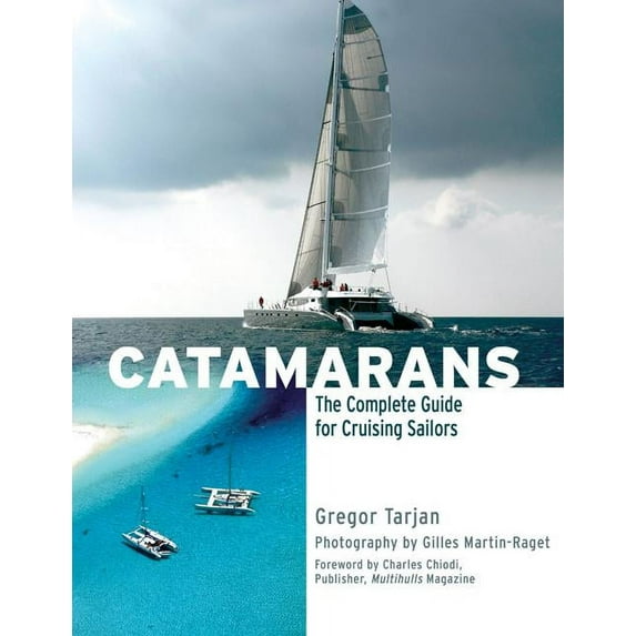 Catamarans: The Complete Guide for Cruising Sailors, (Hardcover)