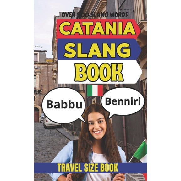 Urban Slang Dictionary Catania Urban Dictionary: The Ultimate Guide to Catanese Street Language, Dialect, and Everyday Expressions, (Paperback)