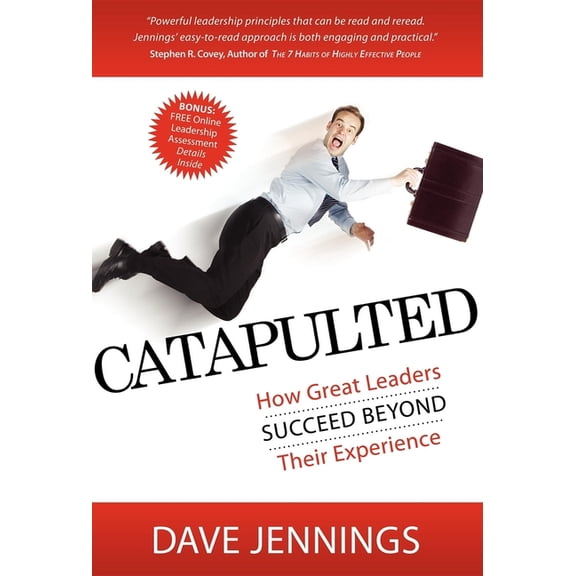 Catapulted: How Great Leaders Succeed Beyond Their Experience, (Paperback)