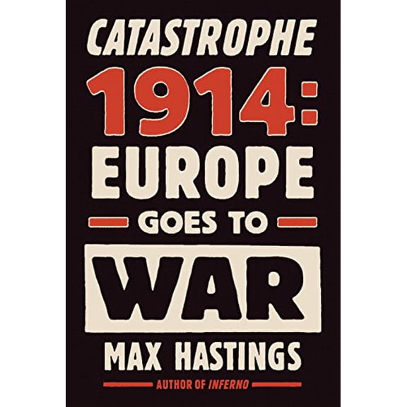 Pre-Owned Catastrophe 1914: Europe Goes to War (Hardcover) 0307597059 9780307597052