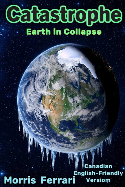 Catastrophe: A Triller of Earth in Collapse: Severe Climate Risk - Canadian English-Friendly Versiom - Empire of Wizards, (Paperback)