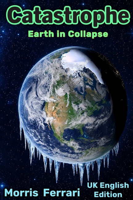 Catastrophe: A Triller of Earth in Collapse: Severe Climate Risk - UK Edition - Empire of Wizards, (Paperback)