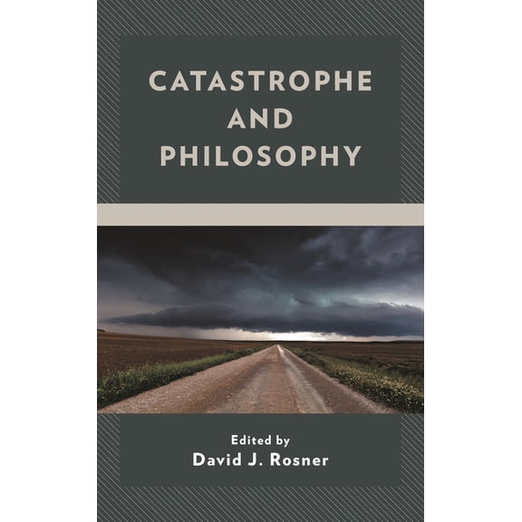 Catastrophe and Philosophy, (Hardcover)