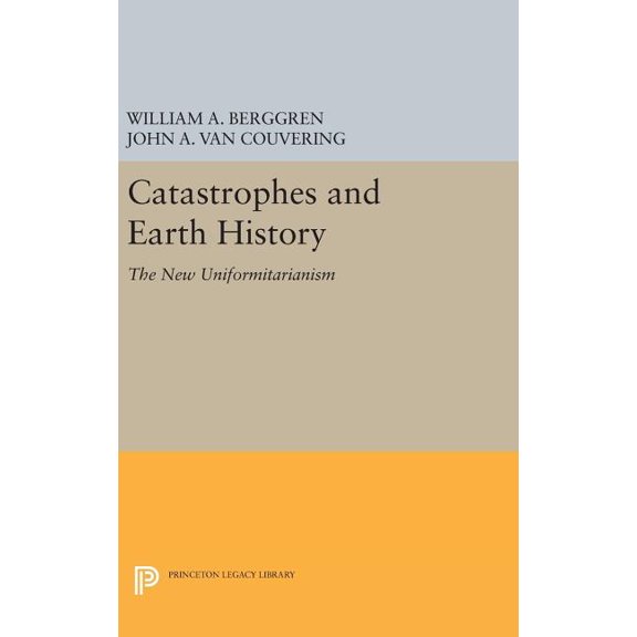 Catastrophes and Earth History: The New Uniformitarianism, (Hardcover)