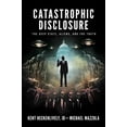 thumbnail image 1 of Catastrophic Disclosure: The Deep State, Aliens, and the Truth, (Hardcover), 1 of 1