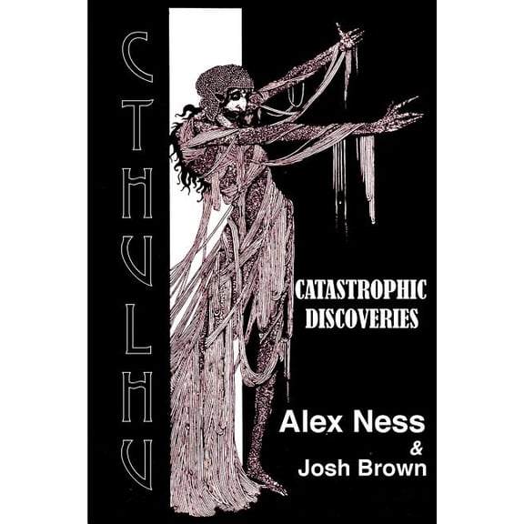 Catastrophic Discoveries: Children of Cthulhu (Paperback) by Josh Brown, Alex Ness