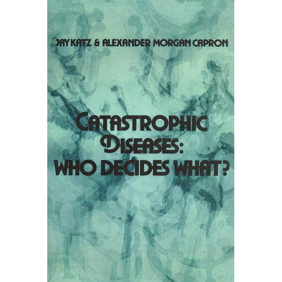 Catastrophic Diseases: Who Decides What?, (Paperback)