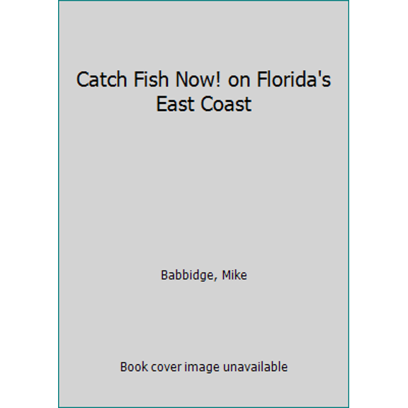 Pre-Owned CATCH FISH NOW! on Florida's East Coast (Catch Fish Now! series) (Paperback) 0965552934 9780965552936