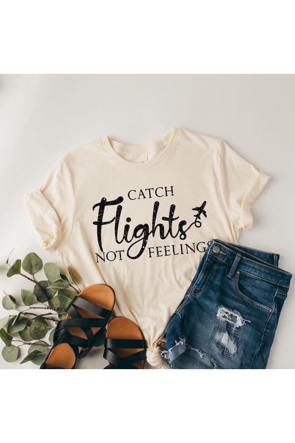 Catch Flights Not Feelings Shirt, Plane Lover Gift, Traveler Shirt, Gift Traveler, Flight Attendant Shirt, Airplane Shirt SAND Unisex S-5XL Hot Trending Shirt, Vintage Birthday Gift