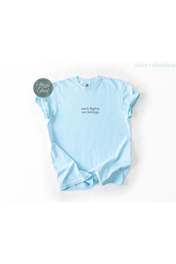 Catch Flights Not Feelings Travel Lover Vacation Humor Summer Airport Outfit Gift For Women T-Shirt