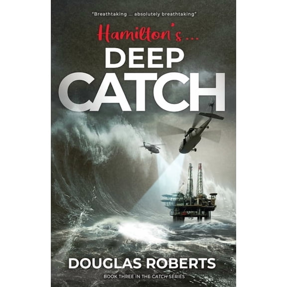 Catch Hamilton's Deepcatch: A deadly smuggling investigation that exposes corruption on the high seas, Book 3, (Paperback)