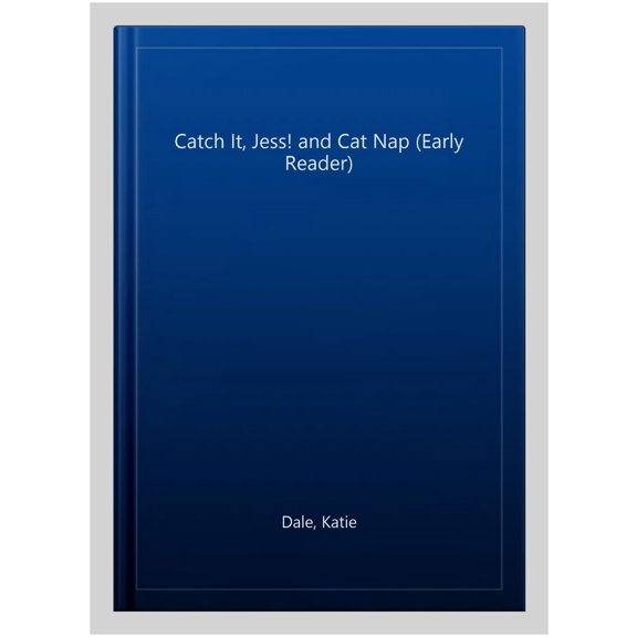 Catch It, Jess! and Cat Nap (Early Reader)