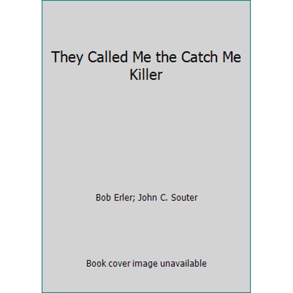 Pre-Owned They Called Me the Catch Me Killer (Paperback) 084230214X 9780842302142
