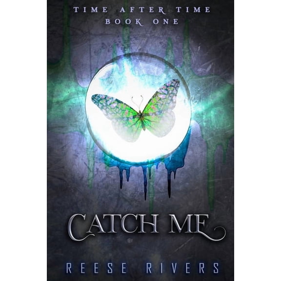 Catch Me: Time After Time (Paperback) by Reese Rivers