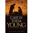 thumbnail image 1 of Catch Them Young: A Key To Winning Children To Christ "Book For Every Home", (Paperback), 1 of 1
