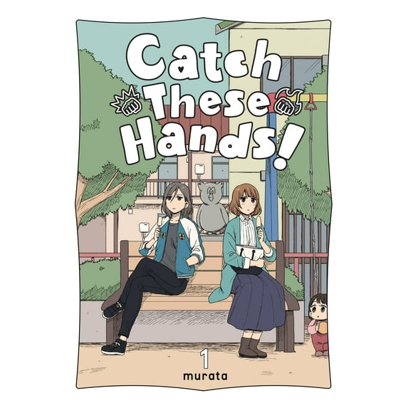 Catch These Hands!: Catch These Hands!, Vol. 1 (Series #1) (Paperback)