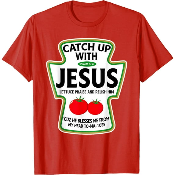 Catch Up With Jesus Funny Religious Christian Unisex T-Shirt for Men Women Kids