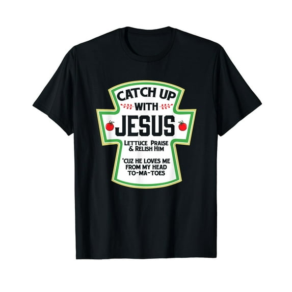 Catch Up With Jesus Shirt Christian Funny Shirt GIft T-Shirt