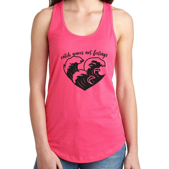 Catch Waves Not Feelings Racerback Tank
