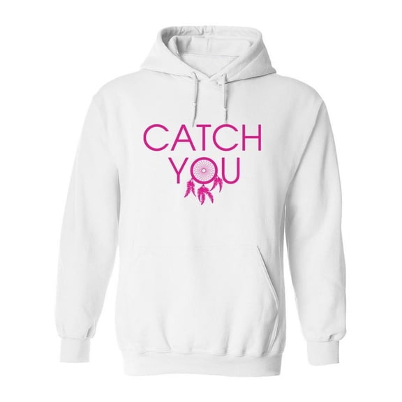 Catch You. Hoodie Women -Image by Shutterstock, Female Medium