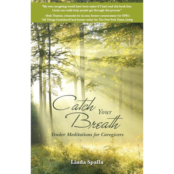 Catch Your Breath : Tender Meditations for Caregivers