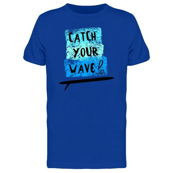 Catch Your Wave Surf Tee Men's -Image by Shutterstock