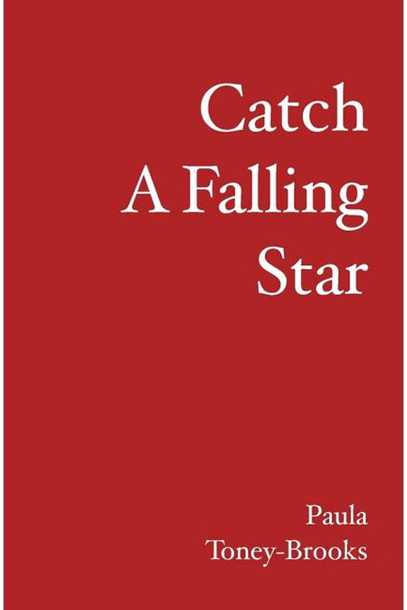 Catch A Falling Star Paperback 1419659111 9781419659119 Paula Toney-Brooks