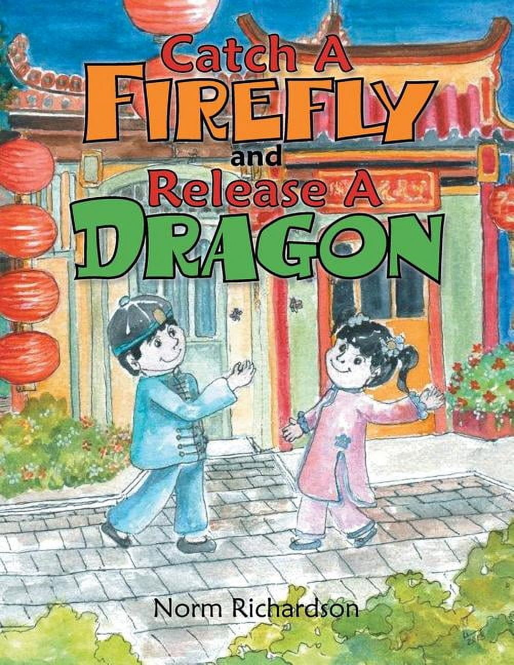 Catch a Firefly and Release a Dragon, (Paperback)