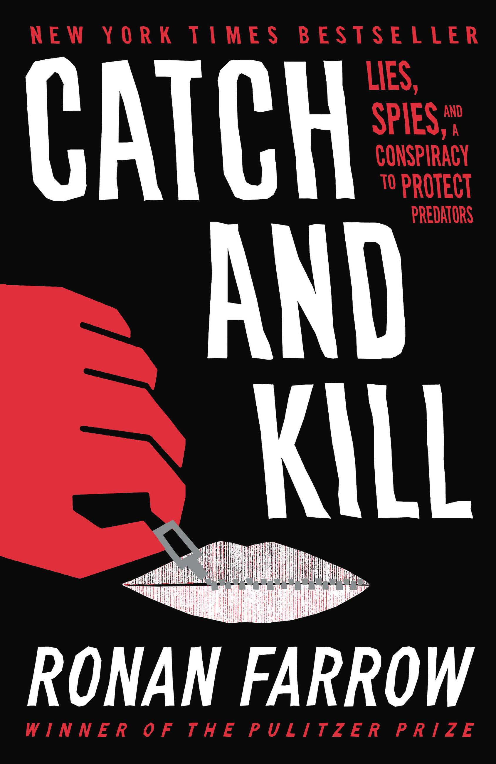 RONAN FARROW Catch and Kill : Lies, Spies, and a Conspiracy to Protect Predators (Hardcover)