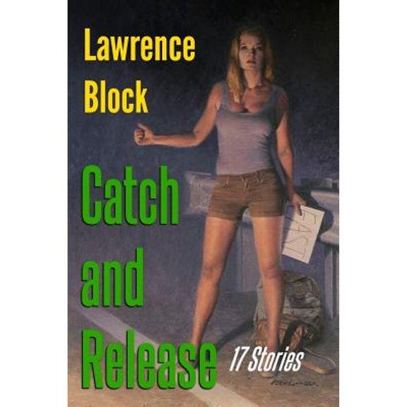 Pre-Owned Catch and Release (Paperback) by Lawrence Block