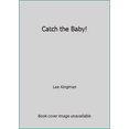 thumbnail image 1 of Pre-Owned Catch the Baby! (Hardcover) 0670817511 9780670817511, 1 of 1