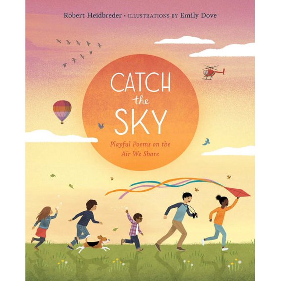 Catch the Sky: Playful Poems on the Air We Share, (Hardcover)